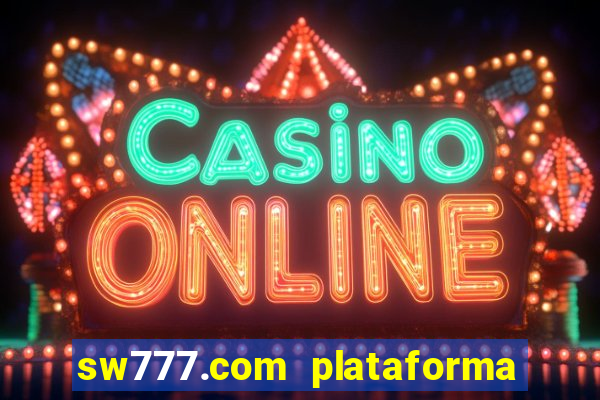 sw777.com plataforma cassino online